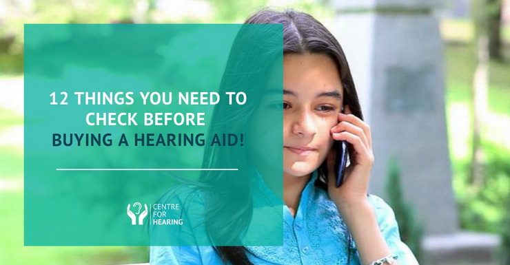 12 Things You Need To Check Before Buying A Hearing Aid!