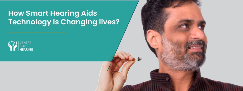 How-Smart-Hearing-Aids-Technology-Is-Changing-lives