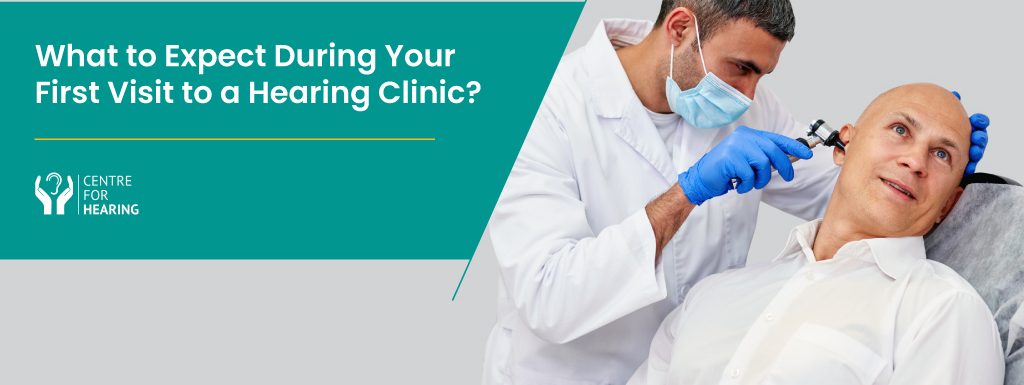 What to Expect During Your First Visit to a Hearing Clinic