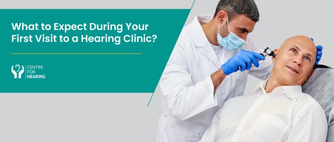 What-to-Expect-During-Your-First-Visit-to-a-Hearing-Clinic