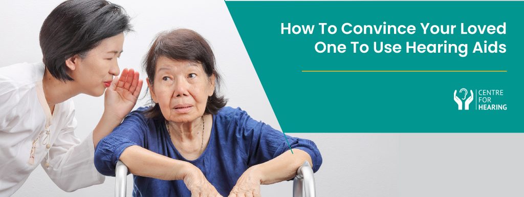 Tips-On-How-To-Convince-Your-Loved-One-To-Adopt-Hearing-Aids