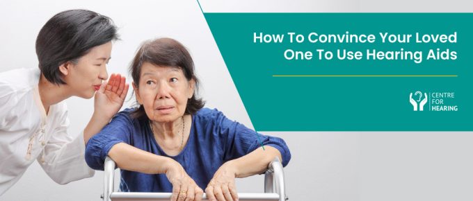 Tips-On-How-To-Convince-Your-Loved-One-To-Adopt-Hearing-Aids