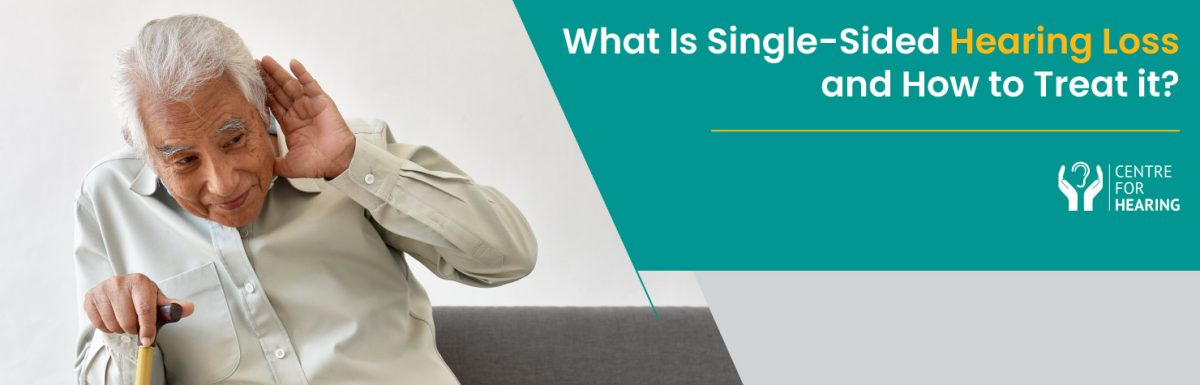 What Is Single-Sided Hearing Loss and How to Treat It?