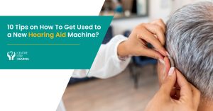 10-Tips-on-How-To-Get-Used-to-New-Hearing-Aid-Machine