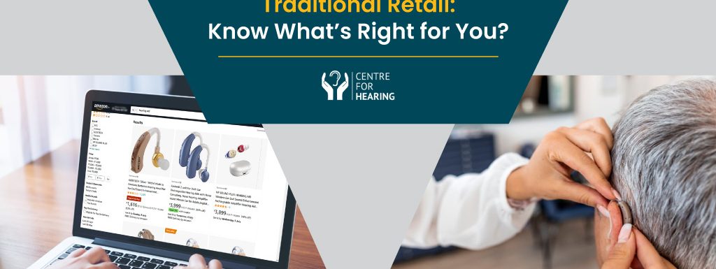 Amazon Hearing Aids vs Traditional Retail: Know What’s Right for You?