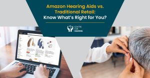 Amazon Hearing Aids vs traditional Retail