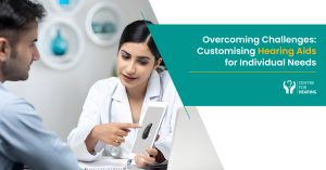 Challenges in customising hearing aids