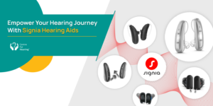Empower Your Hearing Journey With Signia Hearing Aids
