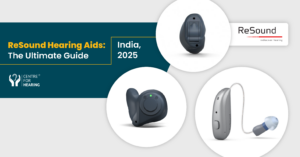 ReSound Hearing Aids-The Ultimate Guide - India, 2025