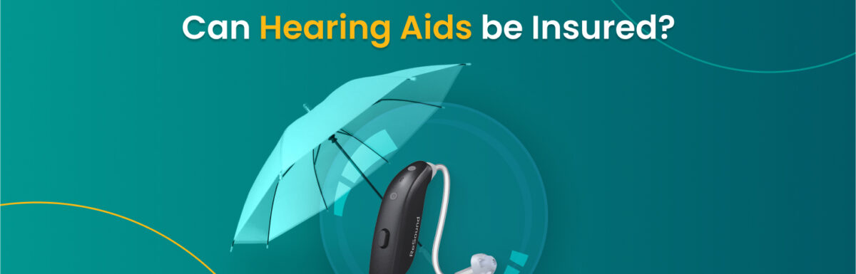 Can Hearing Aids be Insured