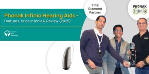 Phonak Infinio Hearing Aids - Features, Price in India & Review (2025)