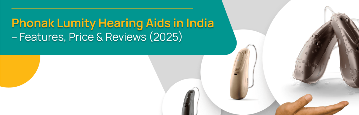 Phonak Lumity Hearing Aids in India – Features, Price & Reviews (2025)