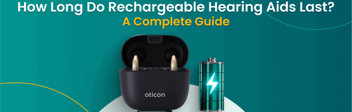 How Long Do Rechargeable Hearing Aids Last