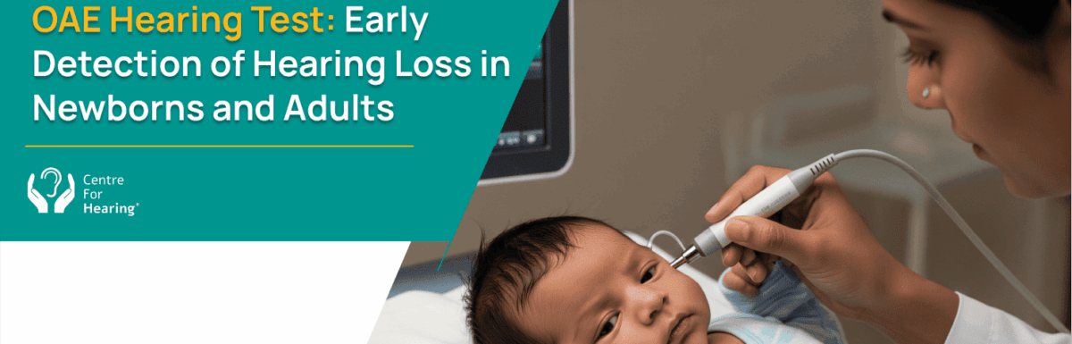 OAE Hearing Test: Early Detection of Hearing Loss in Newborns and Adults