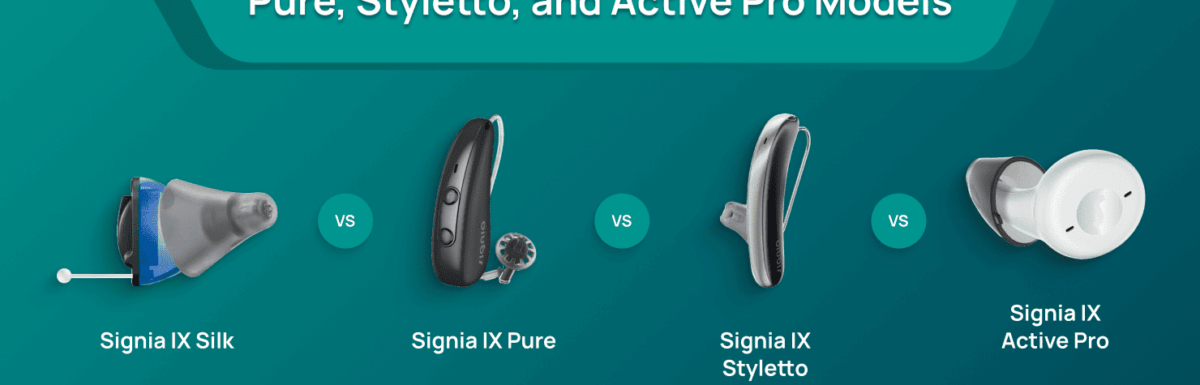 Signia IX Platform: Comparing Silk, Pure, Styletto, and Active Pro Models