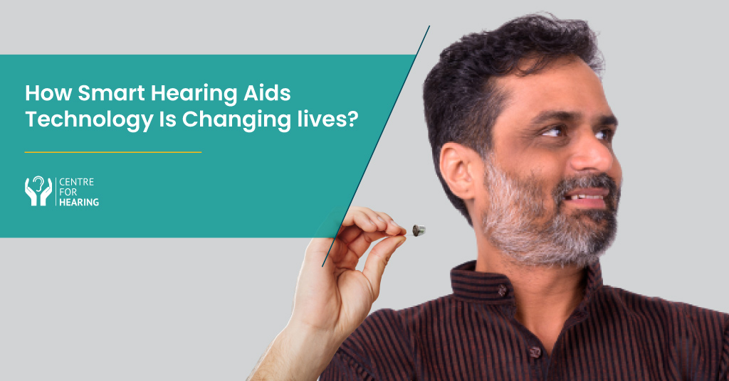 How Smart Hearing Aids Technology Is Changing Lives?