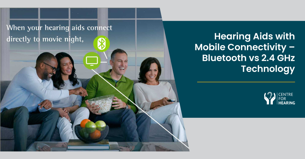 Hearing Aids with Mobile Connectivity – Bluetooth vs 2.4 GHz Technology