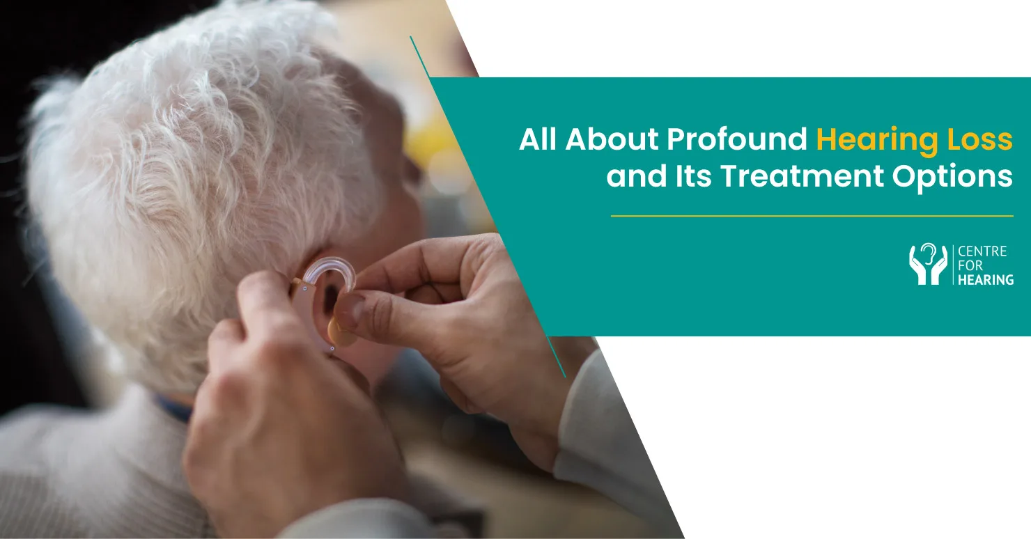 What Is Profound Hearing Loss and What Are the Treatment Options for It?