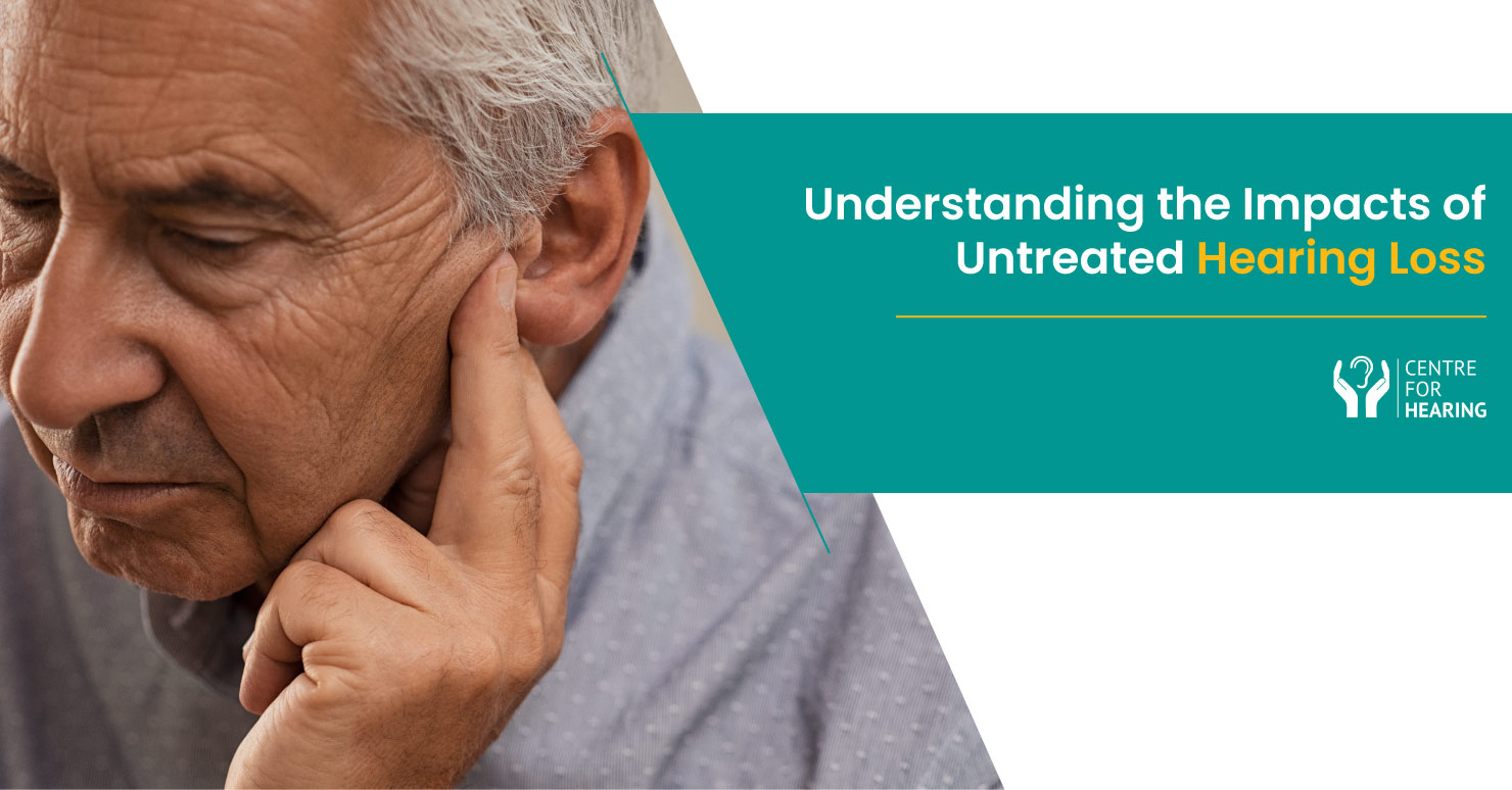 Understanding the Impacts of Untreated Hearing Loss