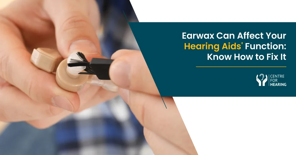 Earwax Can Affеct Your Hеaring Aids Function: Know How to Fix It