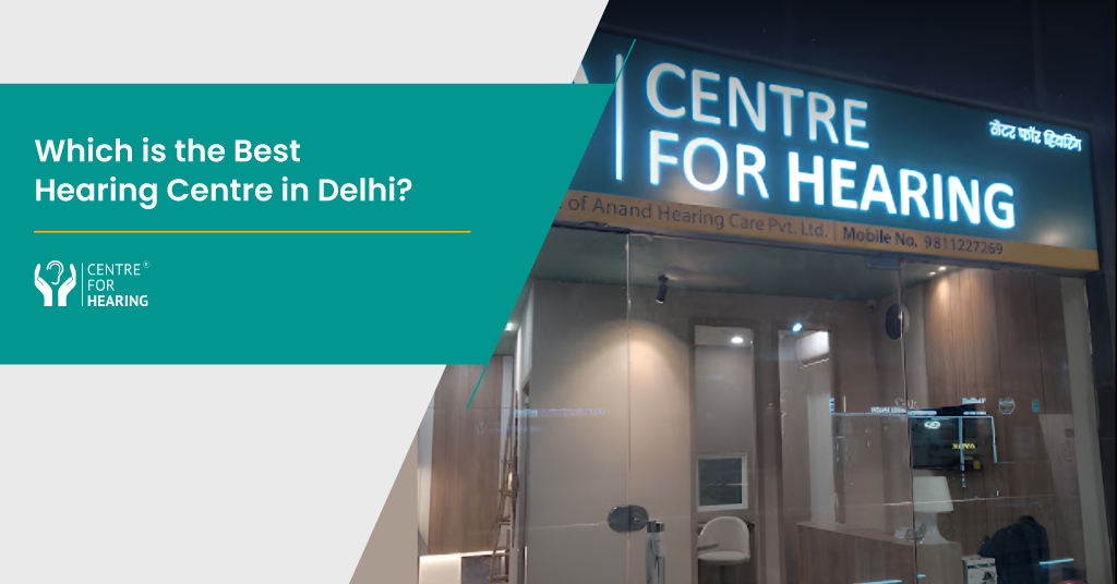 Which is thе Bеst Hеaring Cеntrе in Dеlhi?