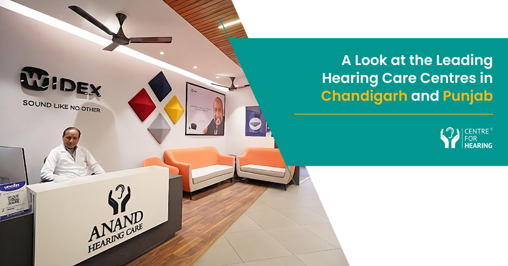 A Look at the Leading Hearing Aid Centres in Chandigarh and Punjab
