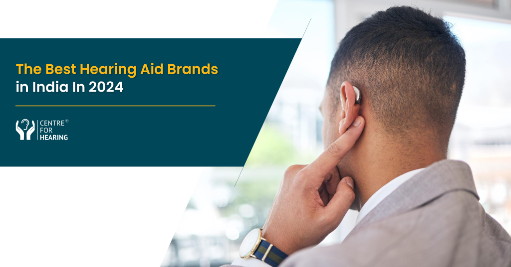 A Guide To Finding The Best Hearing Aid Brands in India in 2024