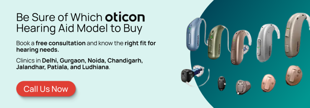 Which Oticon Hearing Aid Model to Buy