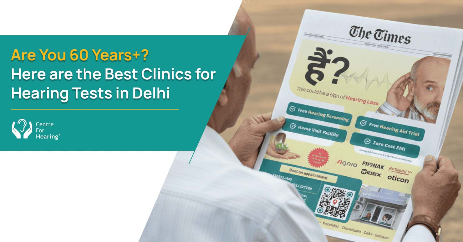 Are You 60 Years+? Here are the Best Clinics for Hearing Tests in Delhi