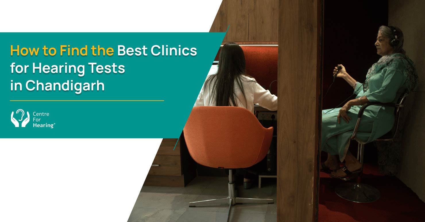 How to Find the Best Clinics for Hearing Tests in Chandigarh