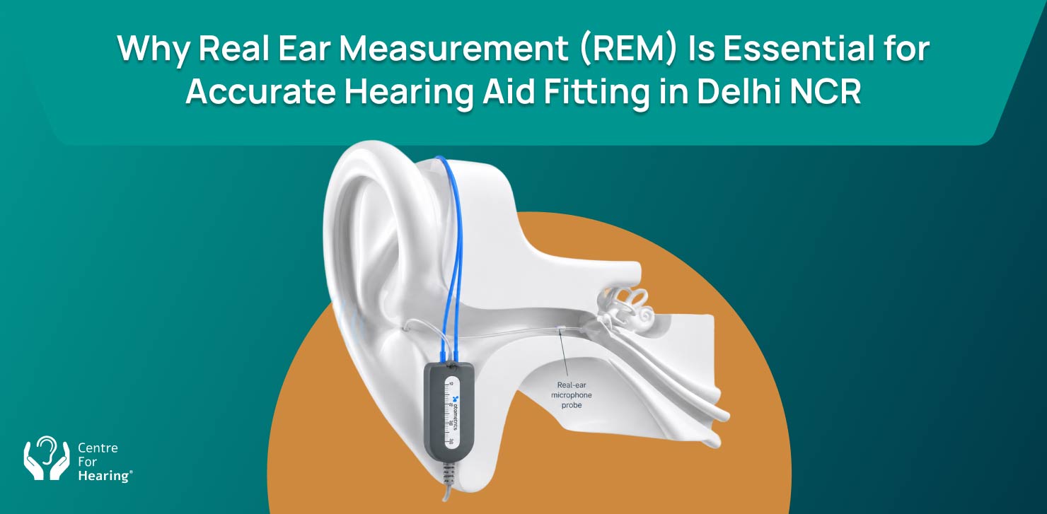 Real Ear Measurement (REM)